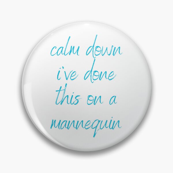 Item preview,  Calm Down I've Done This On A Mannequin designed and sold by Simo0455.