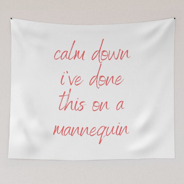 Item preview, Calm Down I've Done This On A Mannequin designed and sold by Simo0455.