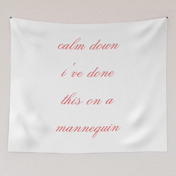 Item preview, Calm Down I've Done This On A Mannequin designed and sold by Simo0455.