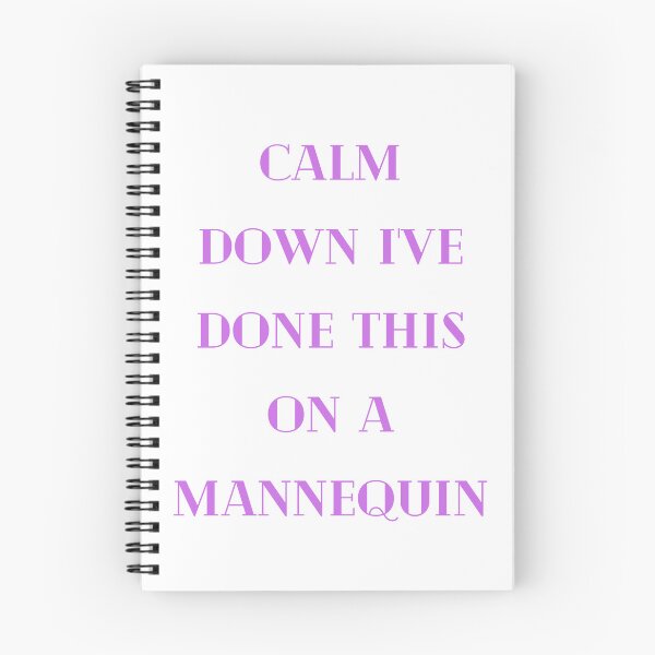 Item preview, Calm Down I've Done This On A Mannequin designed and sold by Simo0455.
