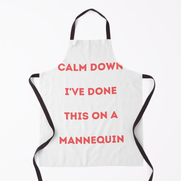 Item preview, Calm Down I've Done This On A Mannequin designed and sold by Simo0455.