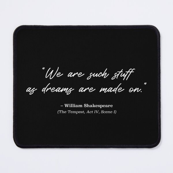 Item preview, Shakespeare Quote - "We are such stuff as dreams are made on" from The Tempest, Act IV, Scene I (White) designed and sold by STUDIO-72.