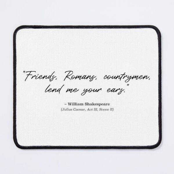 Item preview, Shakespeare Quote - "Friends, Romans, countrymen, lend me your ears." from Julius Ceasar, Act III, Scene II (Black) designed and sold by STUDIO-72.