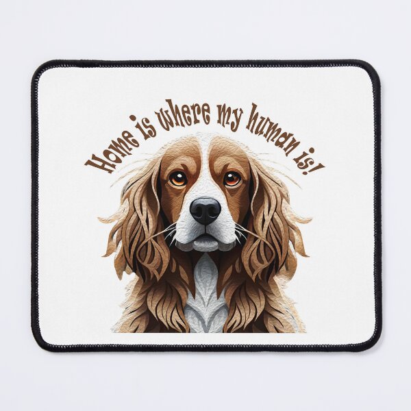 Item preview, Home is where my human is! designed and sold by DVart-nz.