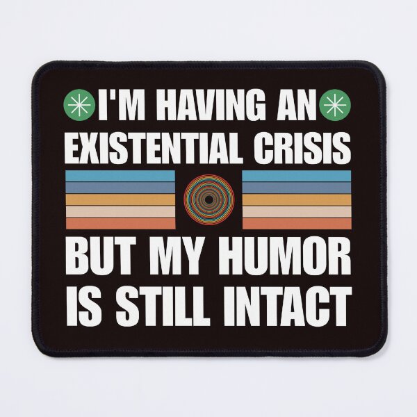 Item preview, Existential crisis funny designed and sold by SidTastic .
