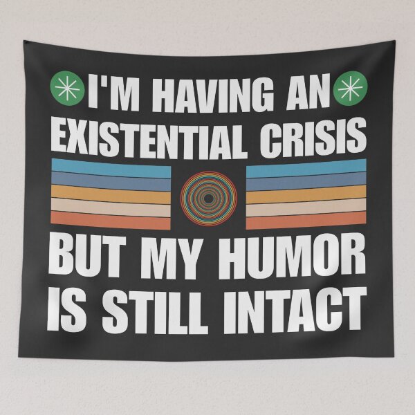 Item preview, Existential crisis funny designed and sold by SidTastic .