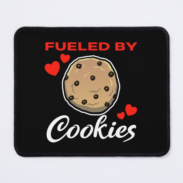 Item preview, Fueled by Chocolate Chip Cookies saying designed and sold by jonmlam.