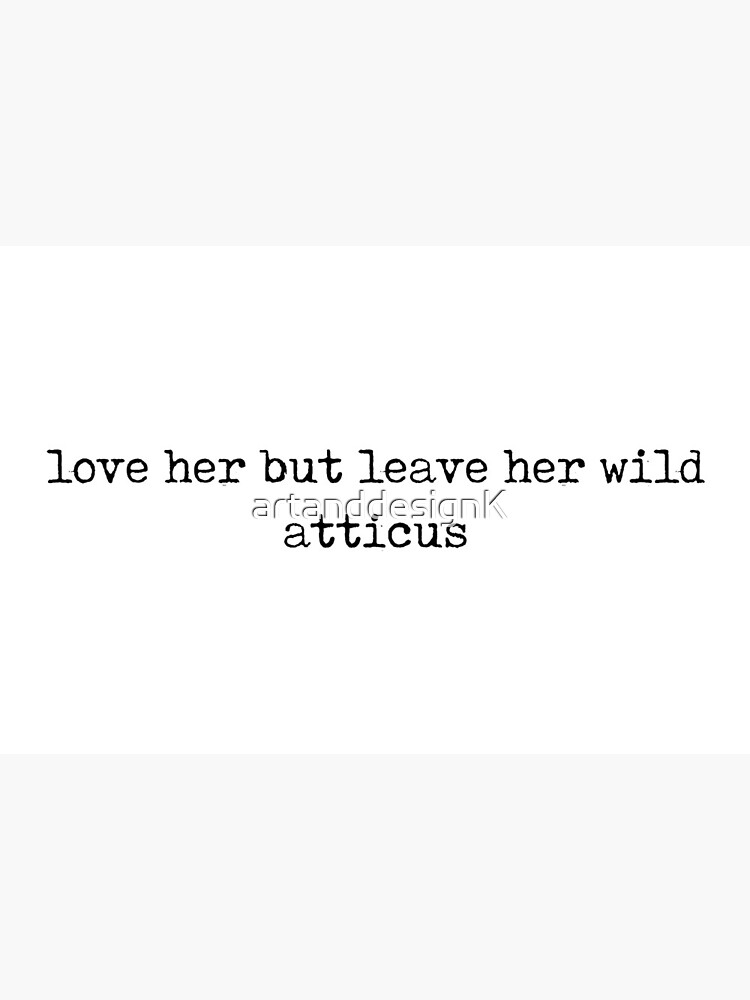 Love Her But Leave Her Wild Art Board Print By Artanddesignk Redbubble