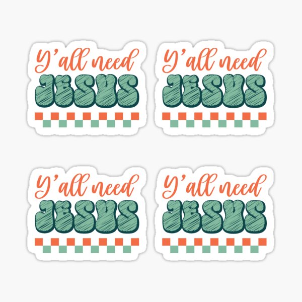 Y'all Need Jesus Sticker – 615 Collection