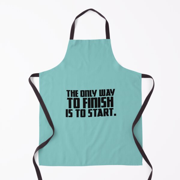 Item preview, The only way to finish is to start designed and sold by TeeReven.