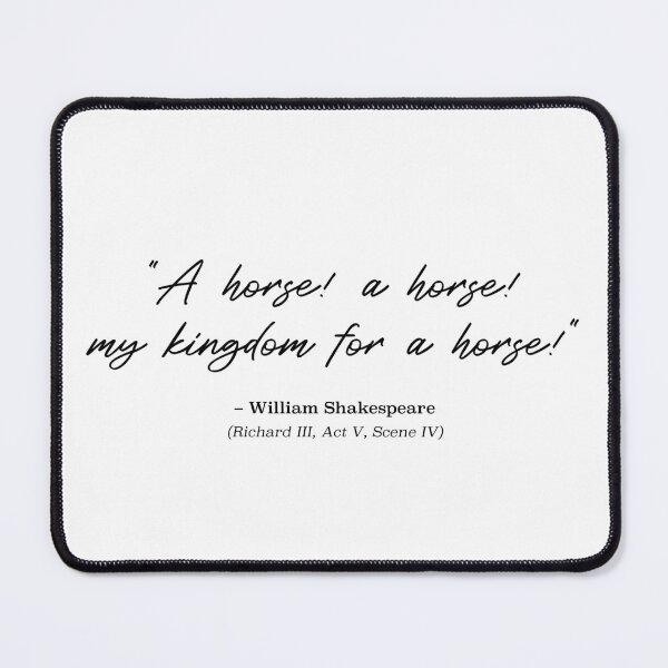 Item preview, Shakespeare Quote - "A horse! a horse! my kingdom for a horse." from Richard III, Act V, Scene IV (Black) designed and sold by STUDIO-72.