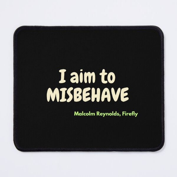 Item preview, I aim to misbehave designed and sold by TheScruffyGoose.