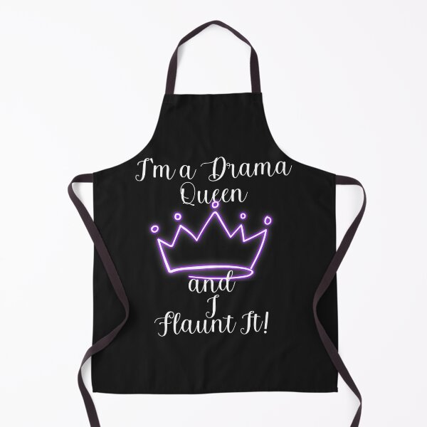 Item preview, I'M A DRAMA QUEEN AND I FLAUNT IT! designed and sold by Kezmich Works.