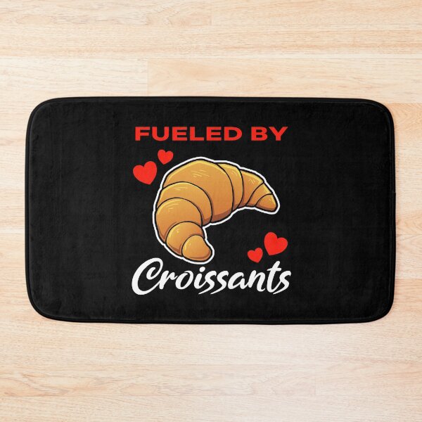 Item preview, Fueled by Croissants saying designed and sold by jonmlam.