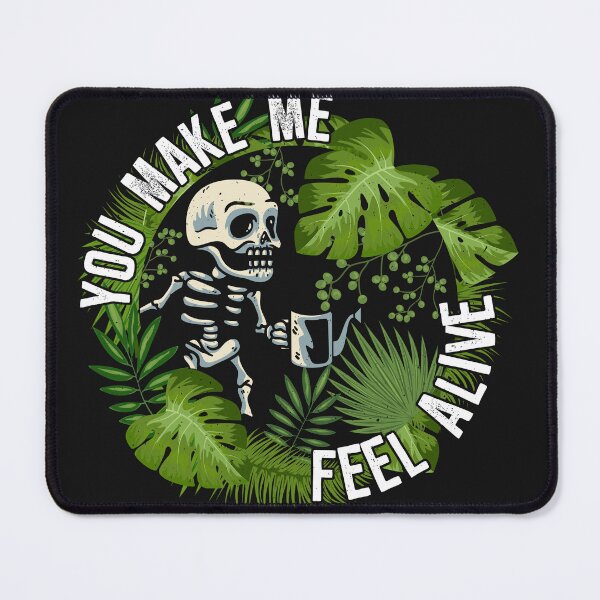 Item preview, You make me feel alive - plants designed and sold by ChrisFeil.