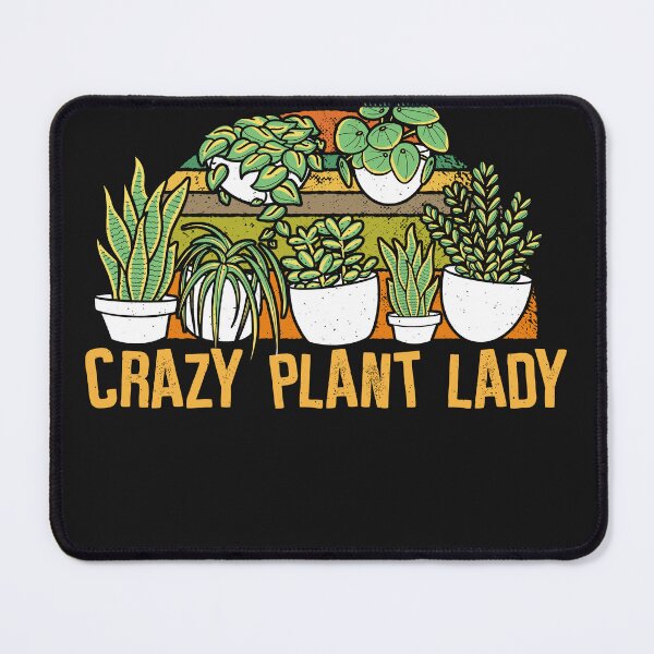 Item preview, Crazy Plant Lady - Plants designed and sold by ChrisFeil.