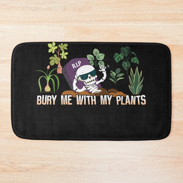 Item preview, Bury me with my plants - Bury me designed and sold by ChrisFeil.