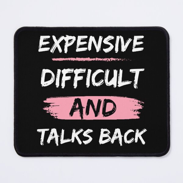 Item preview,  Expensive, difficult and talks back designed and sold by Drzamag.