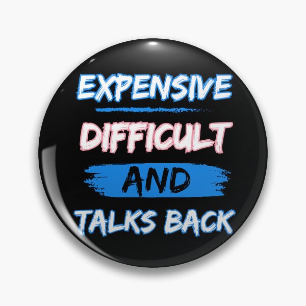 Item preview,  Expensive, difficult and talks back designed and sold by Drzamag.
