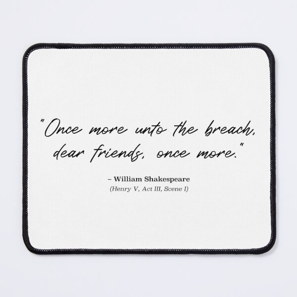 Item preview, Shakespeare Quote - "Once more unto the breach, dear friends, once more." from Henry V,  Act III, Scene I (Black) designed and sold by STUDIO-72.
