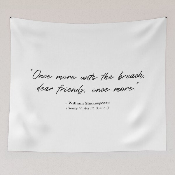 Item preview, Shakespeare Quote - "Once more unto the breach, dear friends, once more." from Henry V,  Act III, Scene I (Black) designed and sold by STUDIO-72.