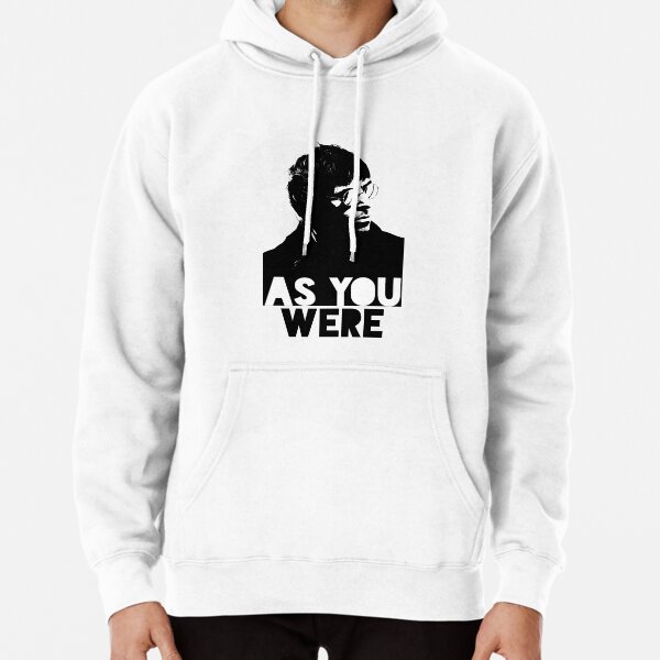 As You Were Liam Gallagher Pullover Hoodie For Sale By Rocknrolldesign Redbubble