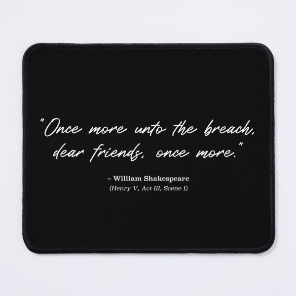 Item preview, Shakespeare Quote - "Once more unto the breach, dear friends, once more." from Henry V,  Act III, Scene I (White) designed and sold by STUDIO-72.