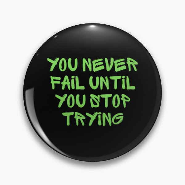 Item preview, You never fail until you stop trying  designed and sold by TeePassion.