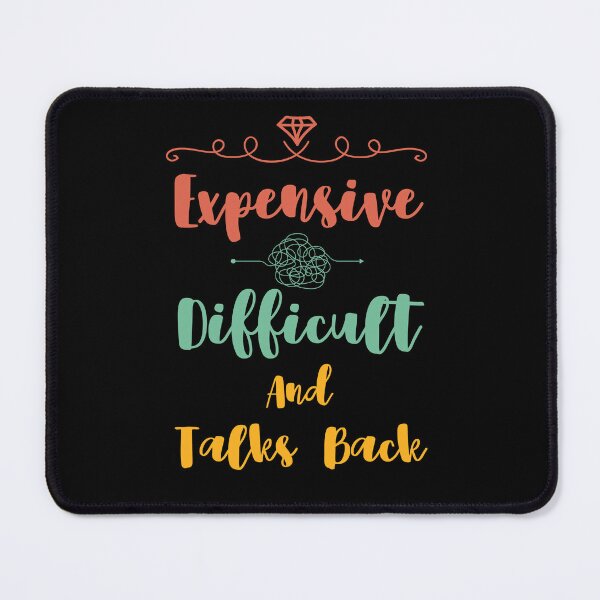 Item preview, Expensive, difficult and talks back  designed and sold by Drzamag.