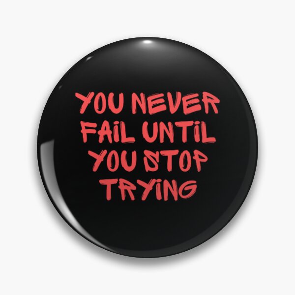 Item preview, You never fail until you stop trying  designed and sold by TeePassion.