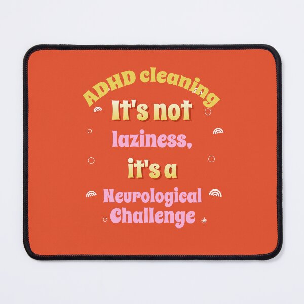 Item preview, ADHD Cleaning: It’s Not Laziness, It’s a Neurological Challenge designed and sold by Winter--Flowers.