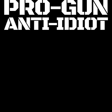 Imagen de la obra Pro Gun Anti Idiot Men's Pro Gun Anti Idiot Gear de DynamicDesign