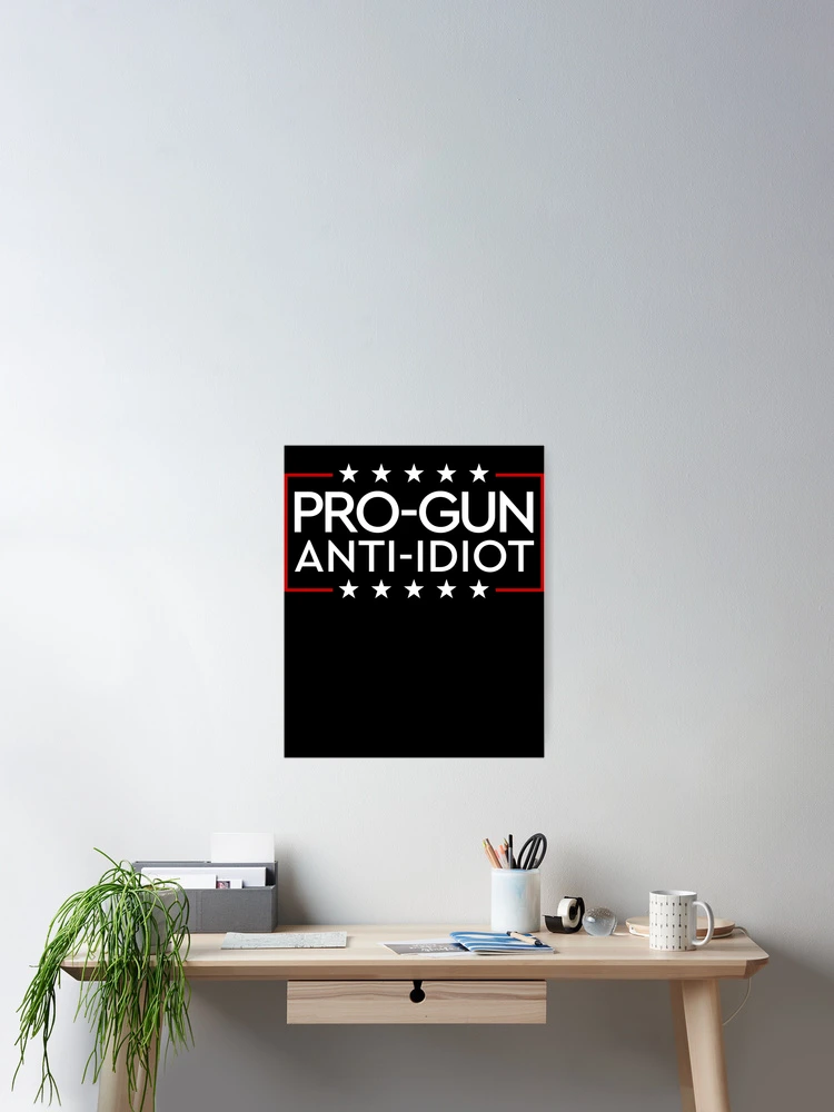 Imagen 2 de 3, Póster con la obra Pro Gun Anti Idiot Men's Pro Gun Anti Idiot Gear, diseñada y vendida por DynamicDesign.