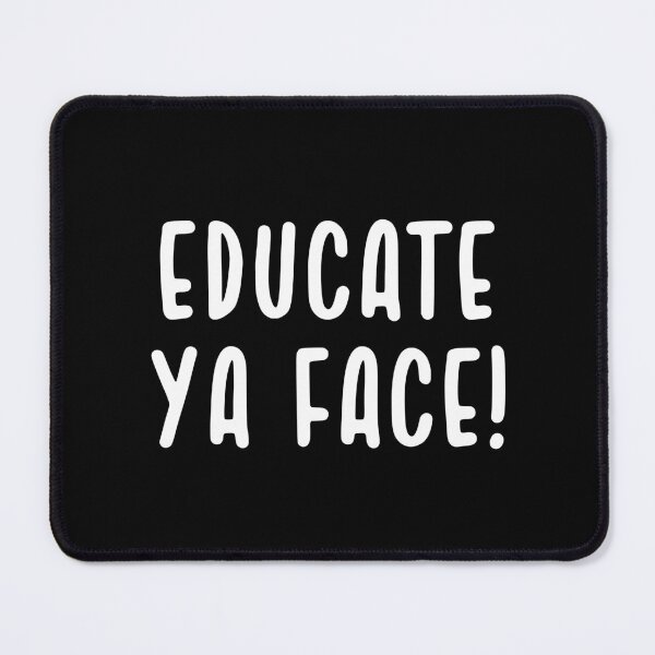 Item preview, Educate Ya Face School Is Cool designed and sold by Legit Hooligan.