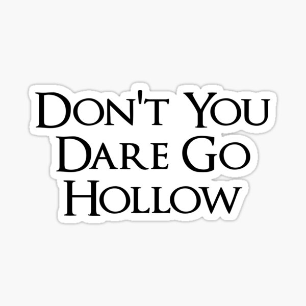 Item preview, Don't You Dare Go Hollow designed and sold by Amine Moudjahed.