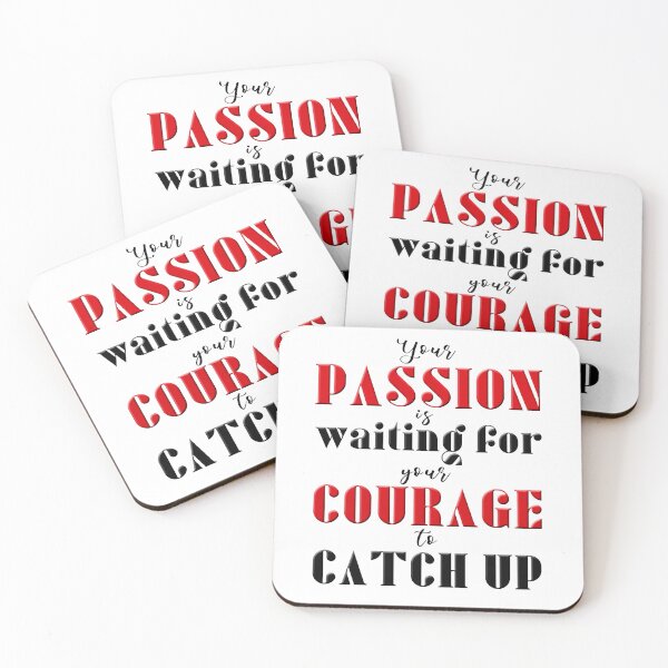 Item preview, Your Passion Is Waiting For Your Courage To Catch Up designed and sold by XFchemist-Art.