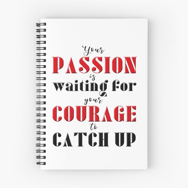 Item preview, Your Passion Is Waiting For Your Courage To Catch Up designed and sold by XFchemist-Art.