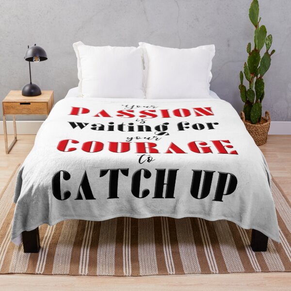 Item preview, Your Passion Is Waiting For Your Courage To Catch Up designed and sold by XFchemist-Art.