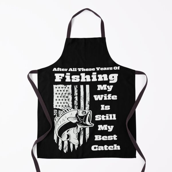 Item preview, After all these years of fishing my wife is still my best catch designed and sold by ElLocoMus.
