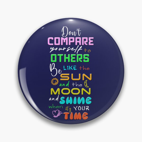 Item preview, Don’t compare yourself to others. Be like the sun and the moon and shine when it’s your time designed and sold by XFchemist-Art.