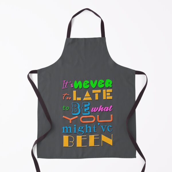 Item preview, It's Never Too Late To Be What You Might've Been designed and sold by XFchemist-Art.