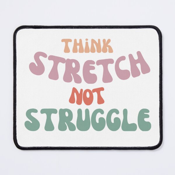 Item preview, Think Stretch NOT Struggle designed and sold by Thewelllife.