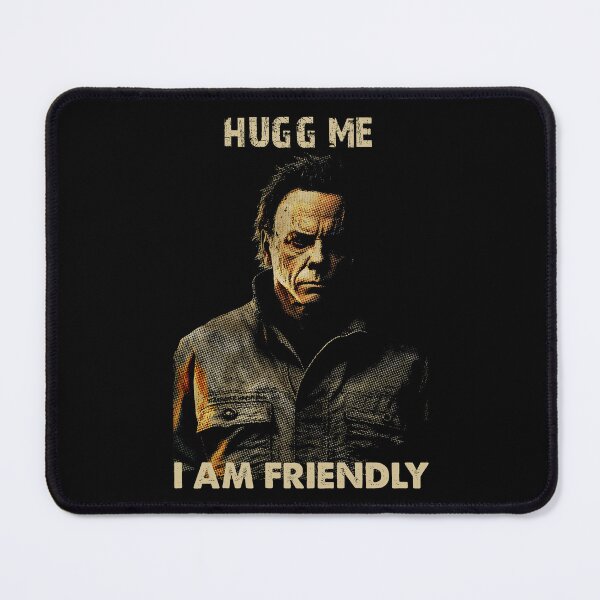 Item preview, Hugg Me I Am Friendly - Funny Sarcastic Scary Horror Halloween Haddonfield Illinois | Horror Movie Addict designed and sold by MadeByRobots.