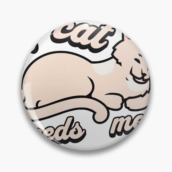 Item preview, My cat needs me designed and sold by Melcu.