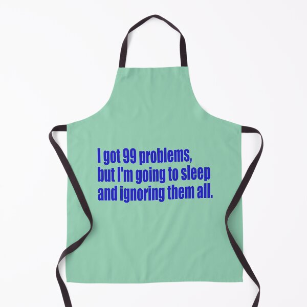 Item preview, 99 problems but I'm going to sleep designed and sold by SunnyAngst.