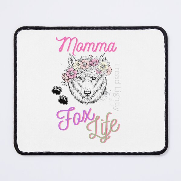 Item preview, Momma Fox Life (Tread Lightly) designed and sold by JenExpress.