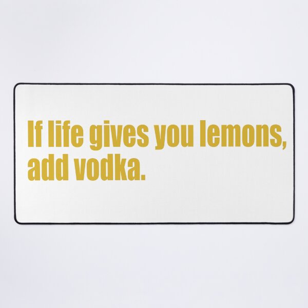 Item preview, If life gives you lemons, add vodka. designed and sold by SunnyAngst.