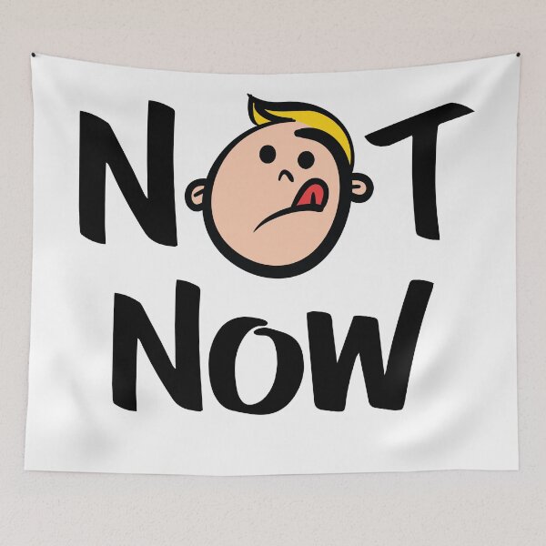 Item preview, Not Now Cute Kid Art designed and sold by ProjectX23.