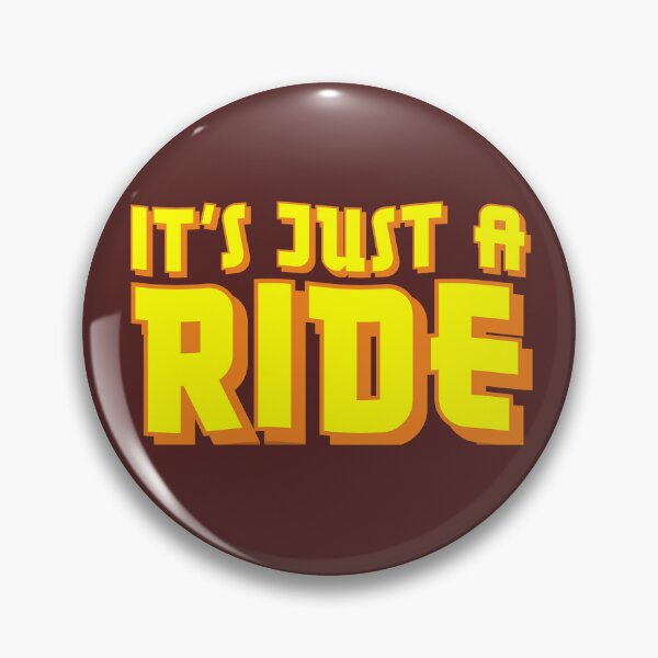 Item preview, It's Just a Ride designed and sold by Here Comes Everybody.