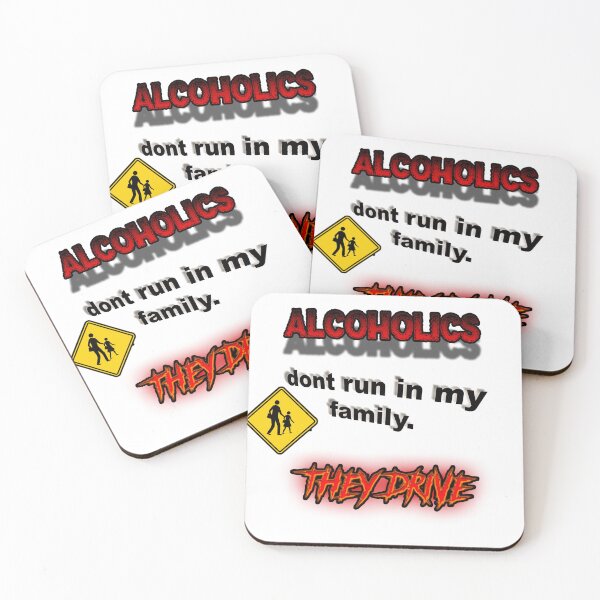 Item preview, Alcoholics Don't Run In My Family They Drive Funny Ironic designed and sold by HardestDrip.